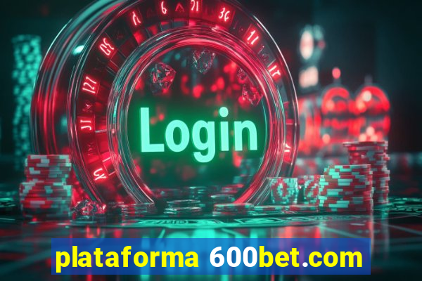 plataforma 600bet.com